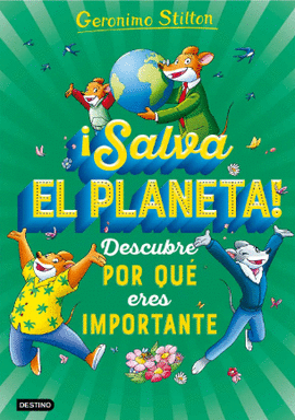¡SALVA EL PLANETA! DESCUBRE POR QUE ERES IMPORTANTE