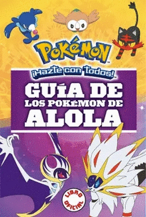 POKEMON - GUIA DE LOS POKEMON DE ALOLA