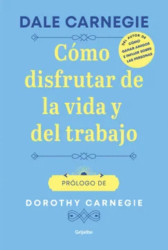 CÓMO DISFRUTAR DE LA VIDA Y DEL TRABAJO