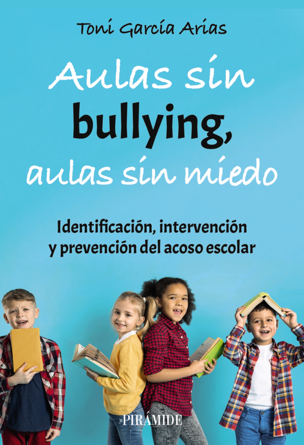 AULAS SIN BULLYING, AULAS SIN MIEDO - Librimundi Cuenca