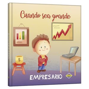 CUANDO SEA GRANDE - EMPRESARIO