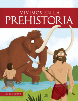VIVIMOS EN LA PREHISTORIA