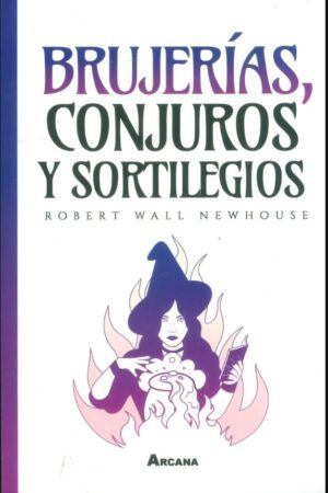 BRUJERÍAS, CONJUROS Y SORTILEGIOS