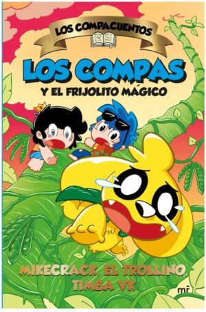 LOS COMPACUENTOS. LOS COMPAS Y EL FRIJOLITO MÁGICO