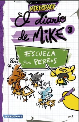 EL DIARIO DE MIKE 3 - ESCUELA PARA PERROS