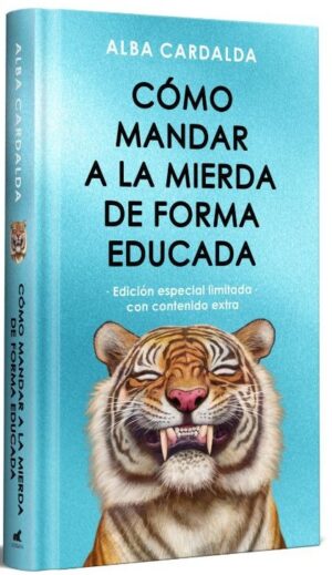 COMO MANDAR A LA MIERDA DE FORMA EDUCADA - EDICIÓN ESPECIAL