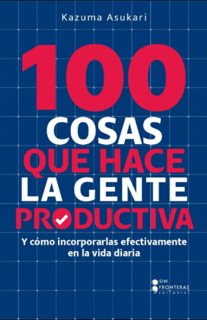 100 COSAS QUE HACE LA GENTE PRODUCTIVA