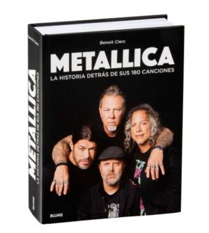 METALLICA LA HISTORIA DETRAS DE SUS 180 CANCIONES