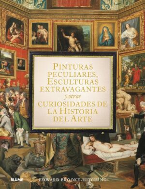 PINTURAS PECULIARES, ESCULTURAS EXTRAVAGANTES