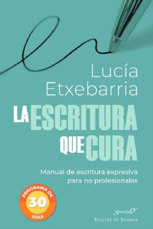 LA ESCRITURA QUE CURA. MANUAL DE ESCRITURA