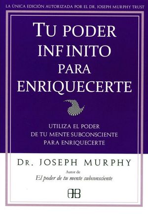 TU PODER INFINITO PARA ENRIQUECERTE