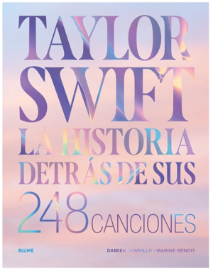 TAYLOR SWIFT LA HISTORIA DETRAS DE SUS 248 CANCIONES