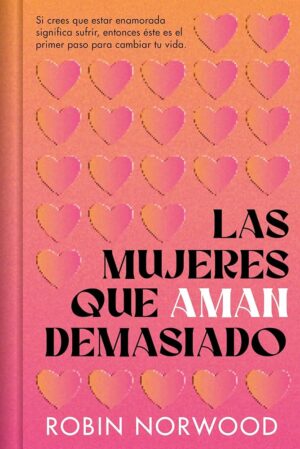 LAS MUJERES QUE AMAN DEMASIADO (ED CONMEMORATIVA)