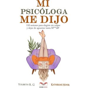 MI PSICOLOGA ME DIJO