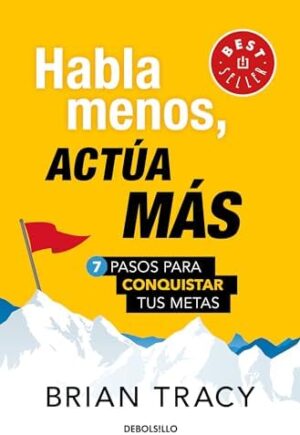 HABLA MENOS, ACTUA MAS