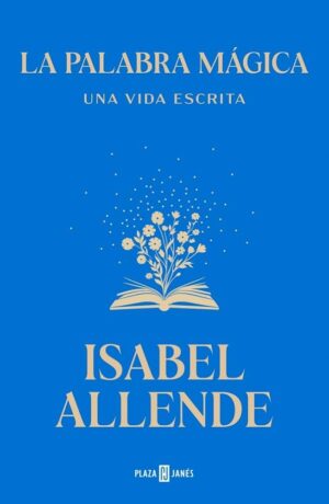 LA PALABRA MAGICA UNA VIDA ESCRITA