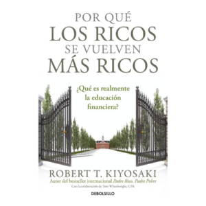 PORQUE LOS RICOS SE VUELVEN MAS RICOS