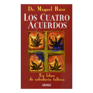 LOS CUATRO ACUERDOS
