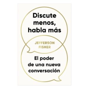 DISCUTE MENOS HABLA MAS
