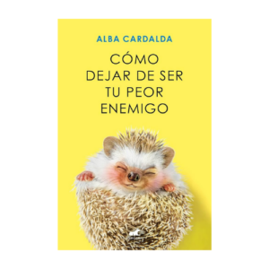 COMO DEJAR DE SER TU PEOR ENEMIGO