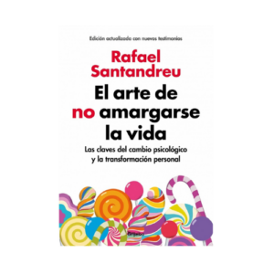 EL ARTE DE NO AMARGARSE LA VIDA (ED.AMPLIADA)