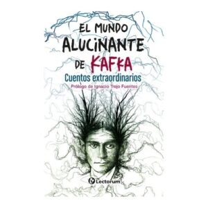 EL MUNDO ALUCINANTE DE KAFKA