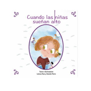 CUANDO LAS NIÑAS SUEÑAN ALTO