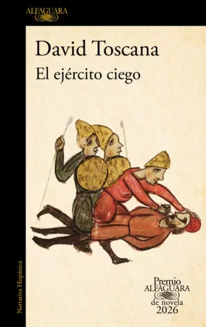 EL EJERCITO CIEGO (PREMIO ALFAGUARA 2026)